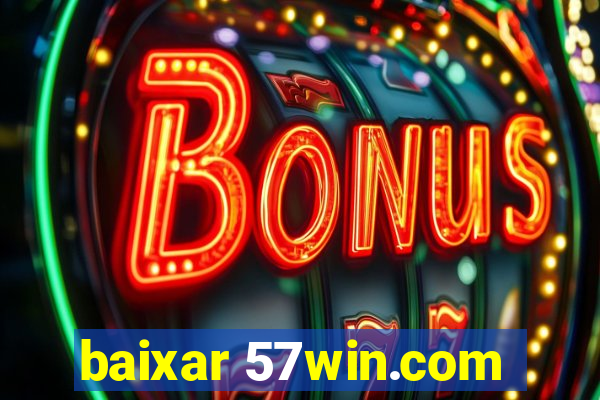 baixar 57win.com